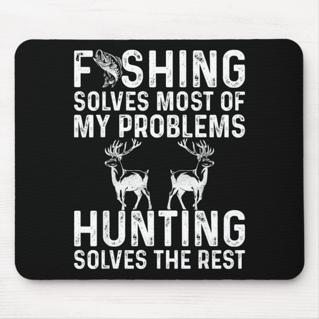 Mousepad Fishing &amp; Hunting Solve My Problems Funny  (Frente)
