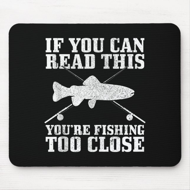 Mousepad Fishing Funny Fishing Too Close Trout Fisherman Gi (Frente)