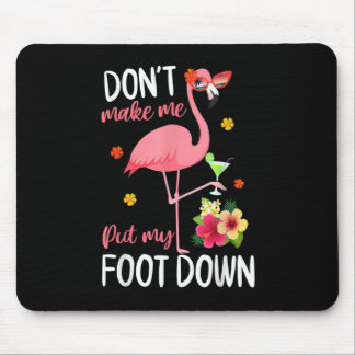 Mousepad Flamingo Rosa Não me faça colocar meu pé no lugar