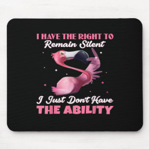 Mousepad Flamingo Tenho O Direito De Ficar Silencioso.