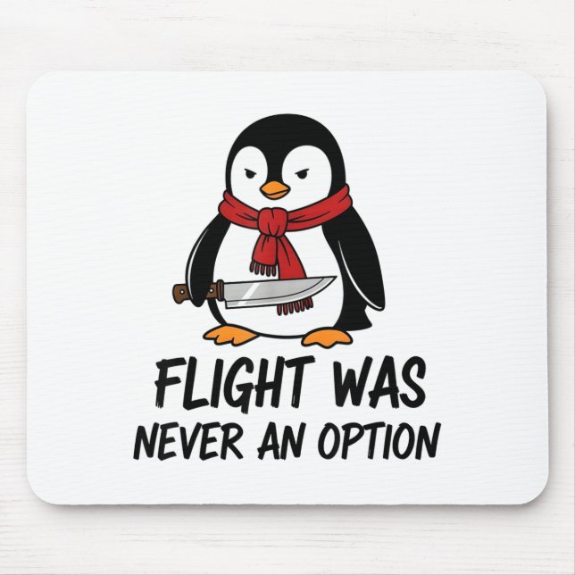 Mousepad Flight Was Never An Option Sarcastic Witty Penguin (Frente)