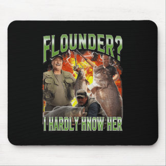 Mousepad Flounder Eu Quase Não Conheço Sua Engraçada Pesca