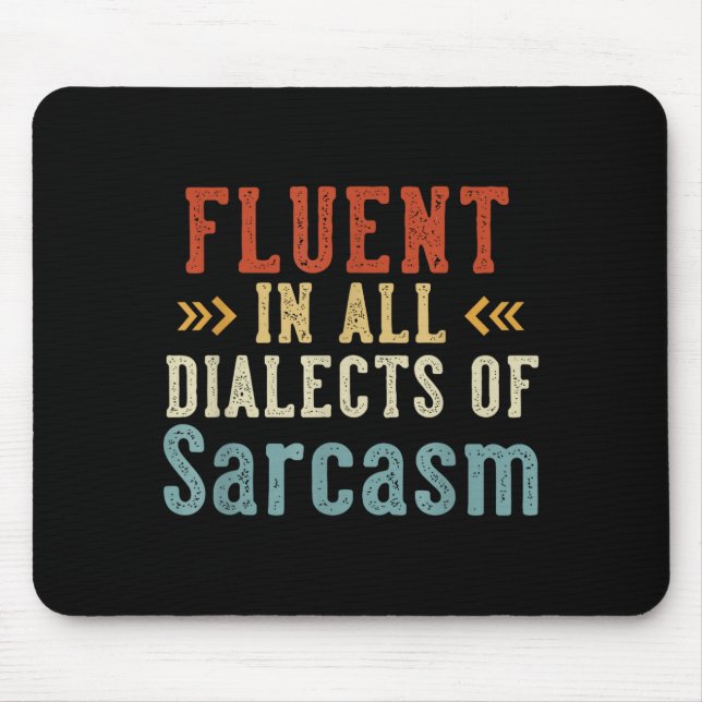 Mousepad Fluent In All Dialects Of Sarcasm Retro Style  (Frente)