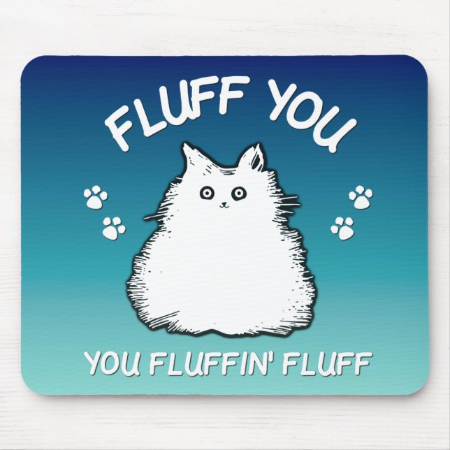 Mousepad Fluff Você Fluffin Fluff Gato Gato Gato Pad (Frente)