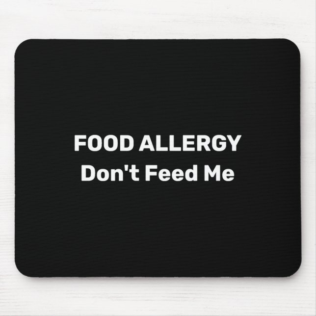 Mousepad Food Allergy Dont Feed Me Text Template  (Frente)