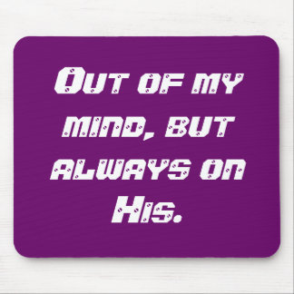 Mousepad Fora de minha mente, mas sempre em seu