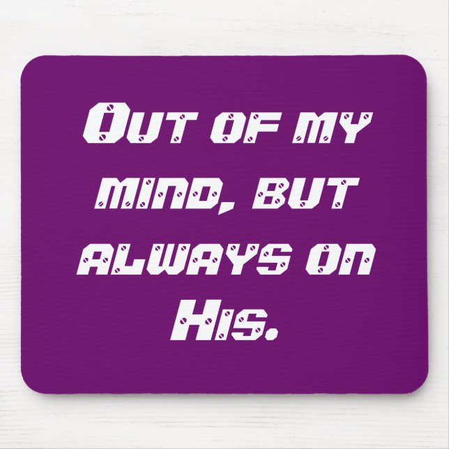 Mousepad Fora de minha mente, mas sempre em seu (Frente)