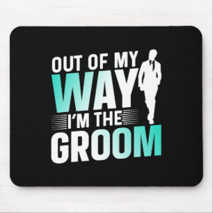 Mousepad Fora do meu caminho, sou o noivo Frases da festa d