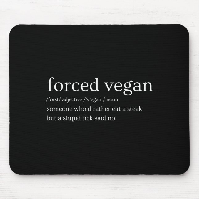 Mousepad Forced Vegan Someone Who'd Rather Eat A Steak But  (Frente)