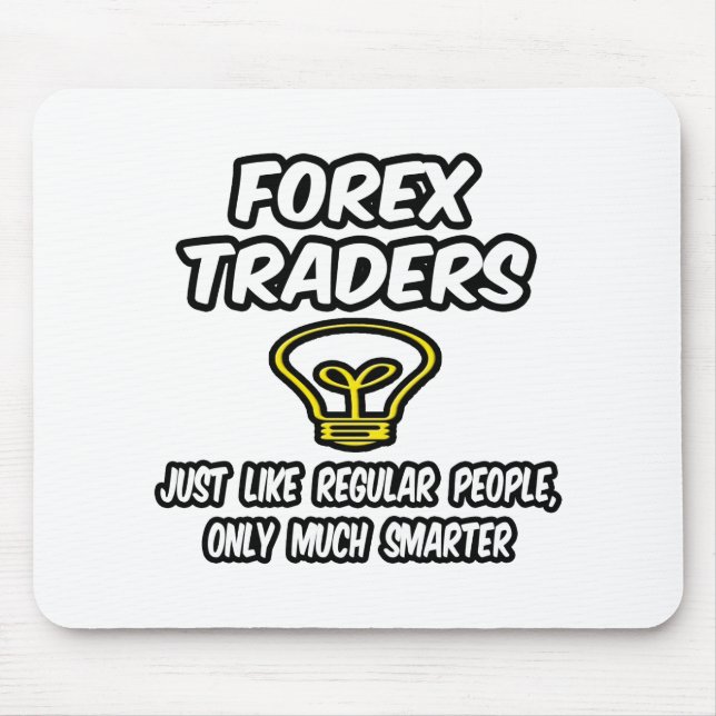 Mousepad Forex Traders.. Pessoas Regulares, Apenas Mais Int (Frente)