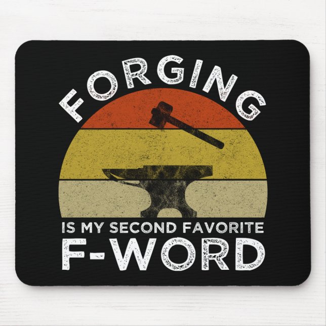 Mousepad Forging É Minha Segunda Palavra F Favorita (Frente)