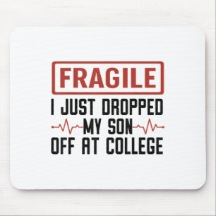 Mousepad Frágil Eu Acabei De Deixar Meu Filho Na Faculdade