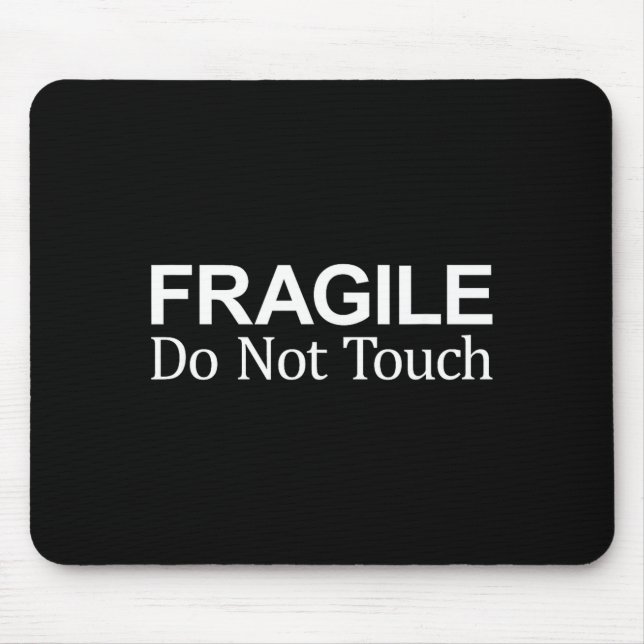 Mousepad Frágil - Não Tocar -  (Frente)