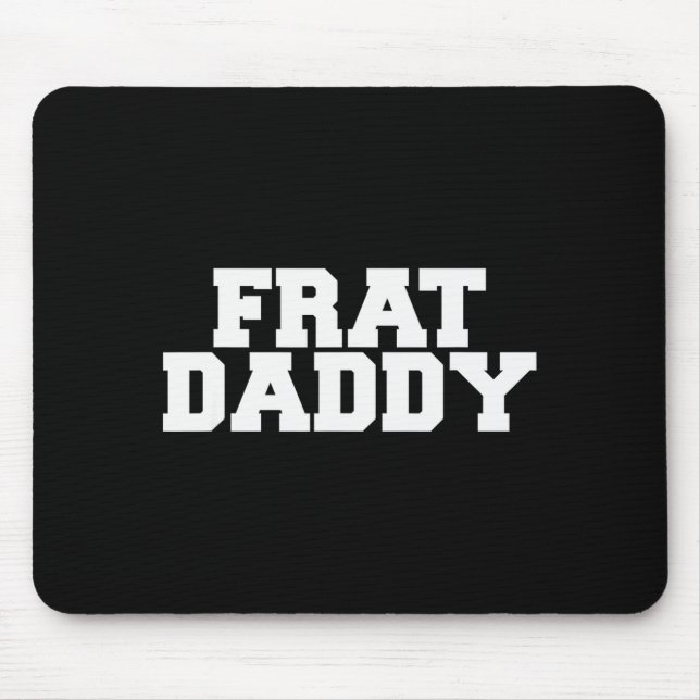 Mousepad Frat Daddy Funny Fraternity College Rush Party Gre (Frente)