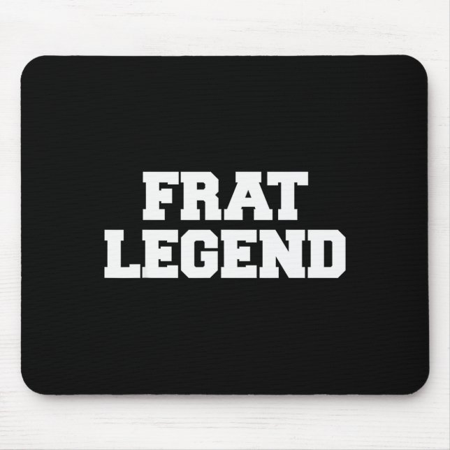 Mousepad Frat Legend Funny Fraternity College Frat Party Gr (Frente)
