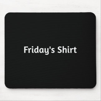 Mousepad Fridays Shirt. Funny Days Of The Week 