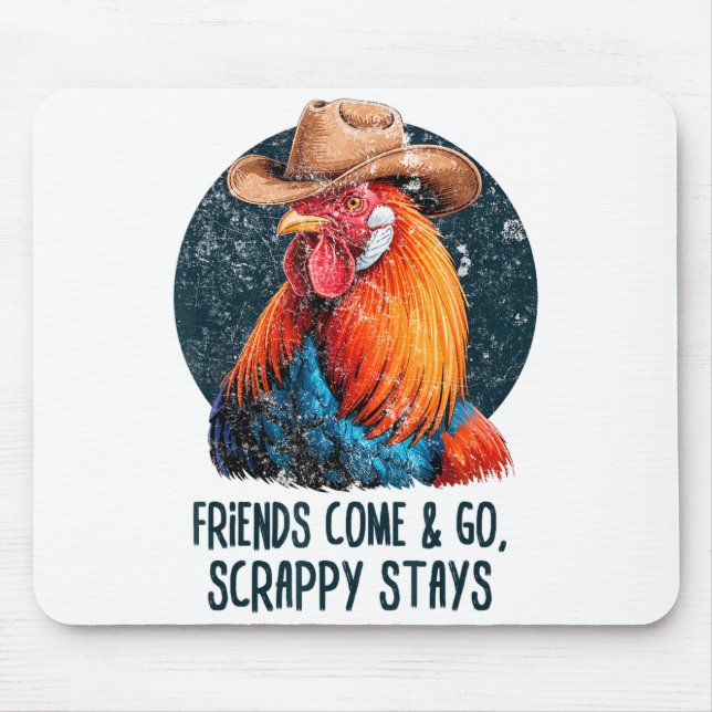 Mousepad Friends Come And Go Scrappy Stays Humor Chicken Me (Frente)
