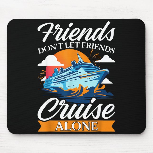 Mousepad Friends Don't Cruise Alone Funny Cruising Ship Mat (Frente)