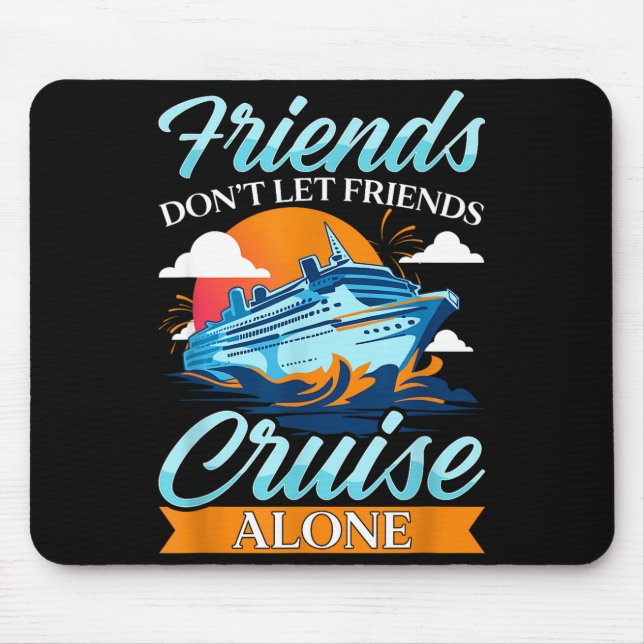 Mousepad Friends Don't Cruise Alone Funny Cruising Ship Mat (Frente)
