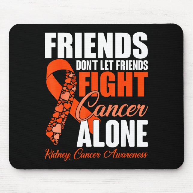 Mousepad Friends Don't Let Friends Fight Cancer Alone Kidne (Frente)