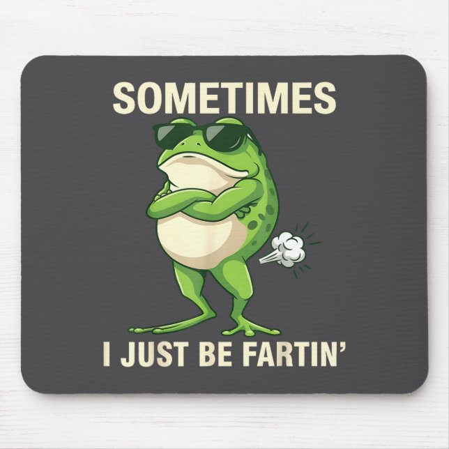 Mousepad Frog Farting Just Sometimes I Lovers (Frente)