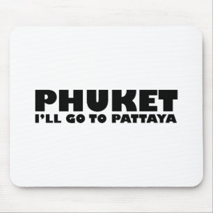 MOUSEPAD FUKET, VOU A PATTAYA