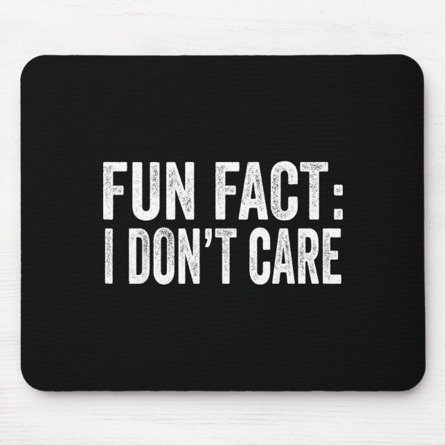Mousepad Fun Fact I Don't Care Funny Men Women Sarcastic  (Frente)