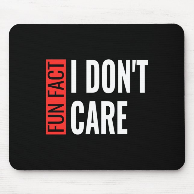 Mousepad Fun Fact I Don't Care Sarcastic Saying Humorous Lo (Frente)