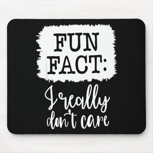 Mousepad Fun Fact I Really Don’t Care, Sarcastic Quotes Fun (Frente)