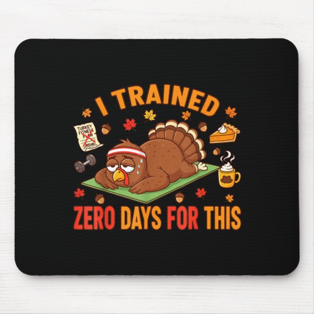 Mousepad Fun Thanksgiving Saying I Trained Zero Days For Th (Frente)