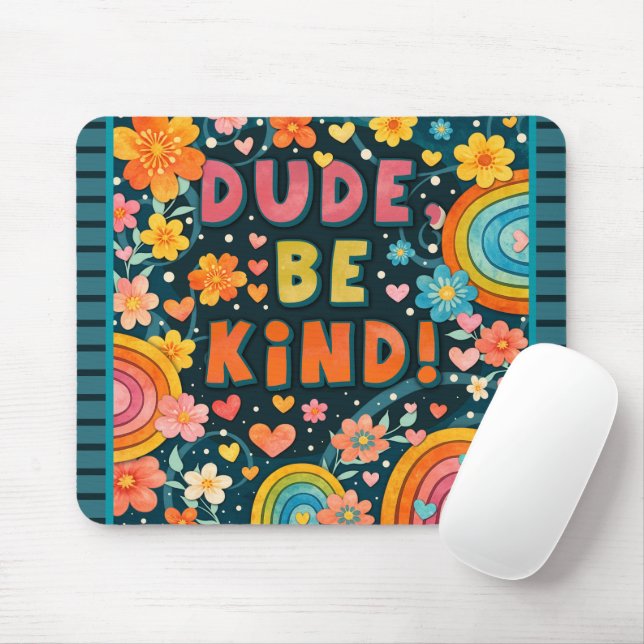 Mousepad Fun Unique Rainbow Dude Be Kind Trendy Kindness (Com mouse)