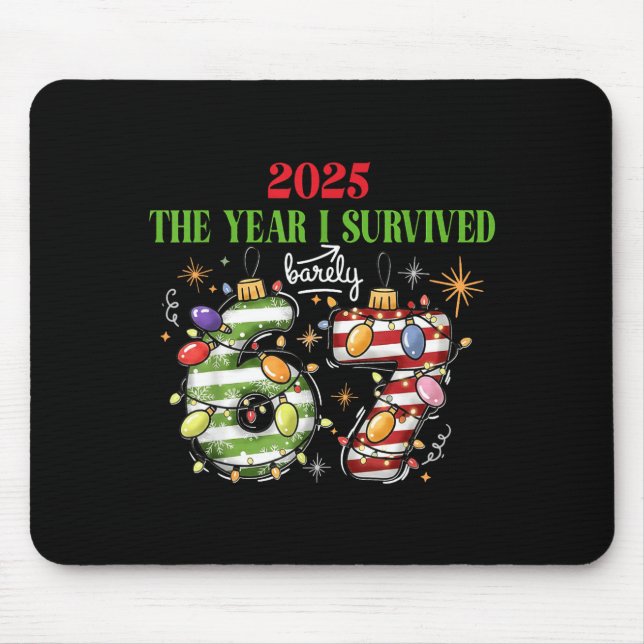 Mousepad Funny 2025 The Year I Survived Barely 67 Christmas (Frente)