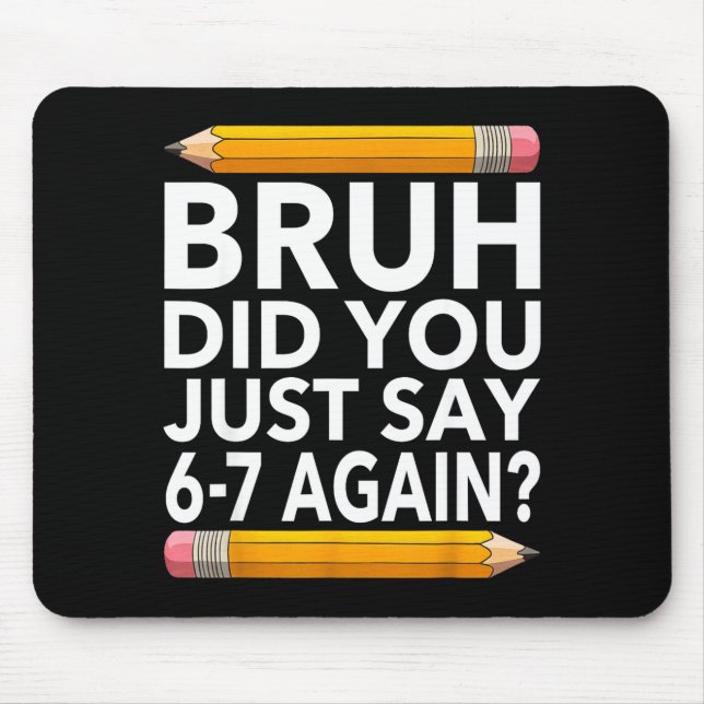 Mousepad Funny 67 Teacher Shirt Bruh 6-7 Meme Six Seven  (Frente)