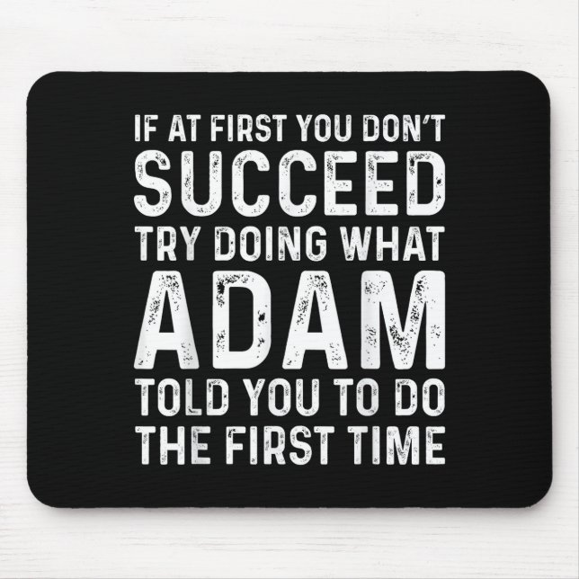 Mousepad Funny Adam If At First You Don't Succeed Try Doing (Frente)