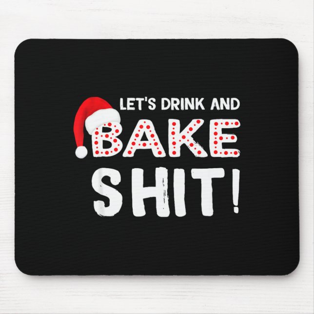 Mousepad Funny Adult Christmas Baking Shirt, Drink And Bake (Frente)