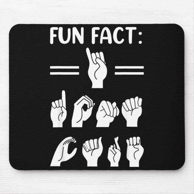 Mousepad Funny Asl American Sign Language Fun Fact I Don't  (Frente)