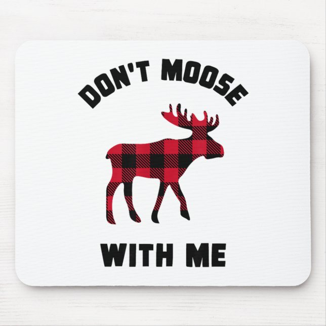 Mousepad Funny Attitude Don't Moose With Me Winter Buffalo  (Frente)