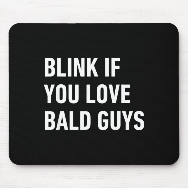 Mousepad Funny Balding Quote Blink If You Love Bald Guys  (Frente)