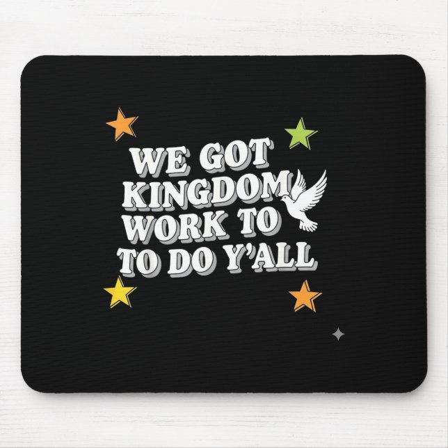 Mousepad Funny Bible Verse Christian We Got Kingdom Work To (Frente)