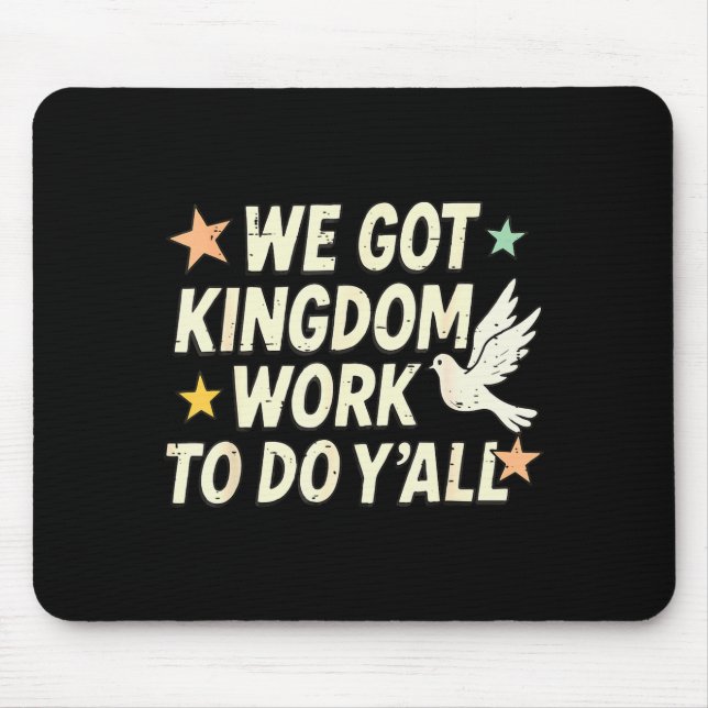 Mousepad Funny Bible Verse Christian We Got Kingdom Work To (Frente)