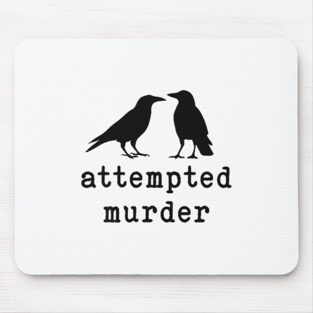 Mousepad Funny Bird Attempted Murder Crow Tee  (Frente)