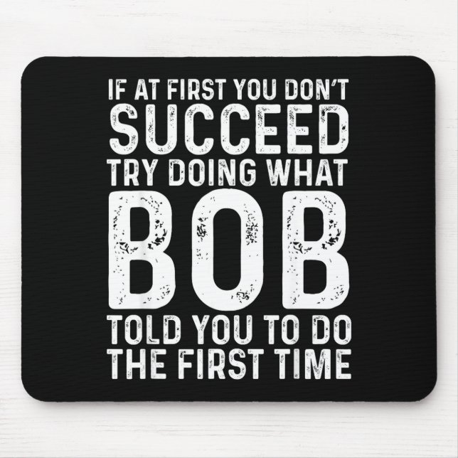 Mousepad Funny Bob If At First You Don't Succeed Father's D (Frente)