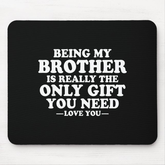 Mousepad Funny Brother Sarcastic Sibling Humor Quote From S (Frente)