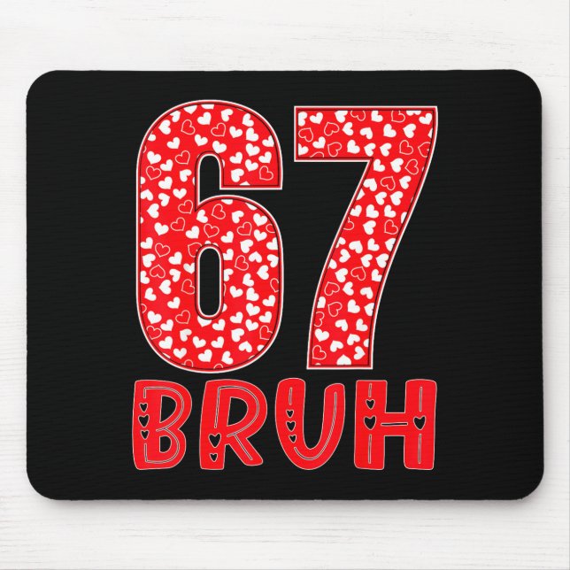 Mousepad Funny Bruh 67 Six Seven Meme Valentine's Day Men W (Frente)
