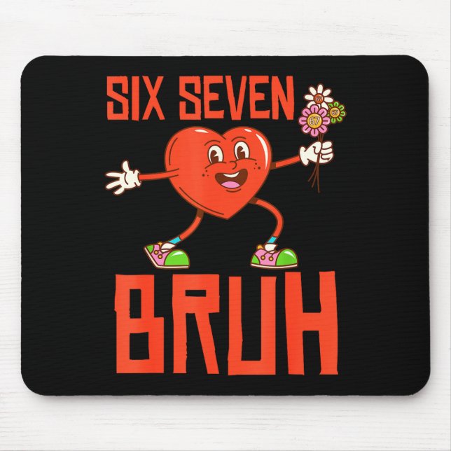 Mousepad Funny Bruh 67 Valentine Six Seven Meme Gen Alpha B (Frente)