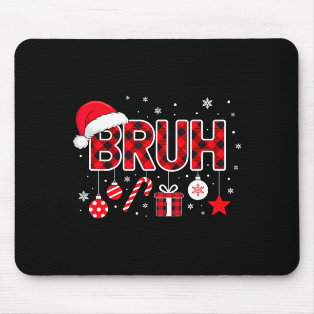 Mousepad Funny Bruh Christmas Meme For Women Men Kids Toddl (Frente)