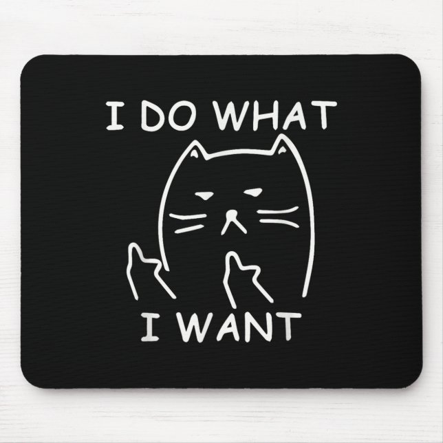Mousepad Funny Ca_ I Make What I Want With My Men Women Gir (Frente)