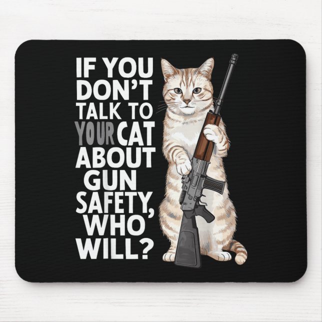 Mousepad Funny Cat Gun Safety Talk To Your Cat About Gun Sa (Frente)