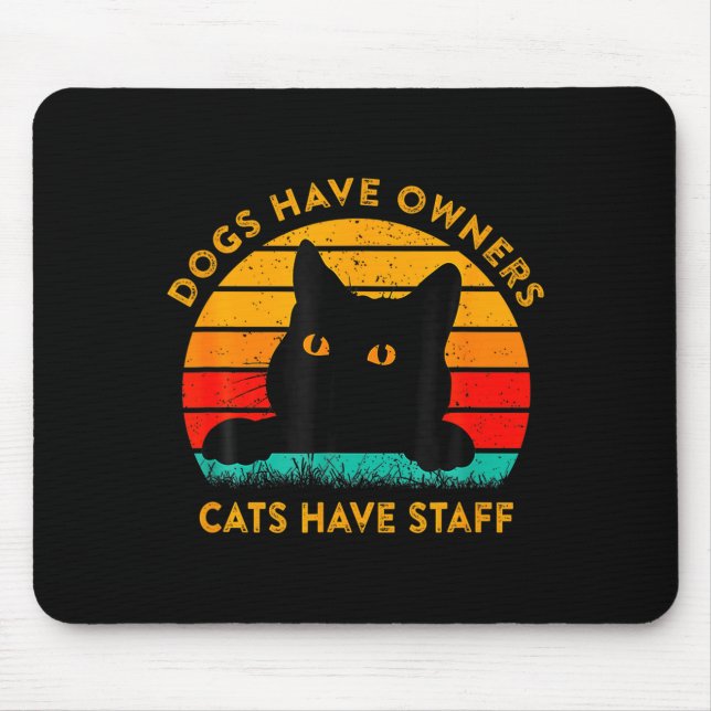 Mousepad Funny Cat Quote Dogs Have Owners Cats Have Staff R (Frente)