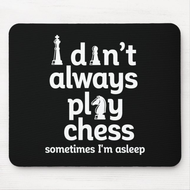 Mousepad Funny Chess Player I Dont Always Play Chess  (Frente)
